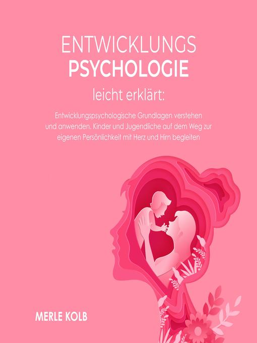 Title details for Entwicklungspsychologie leicht erklärt by Merle Kolb - Available